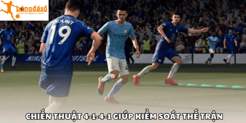 Chiến thuật 4-1-4-1 giúp kiểm soát thế trận