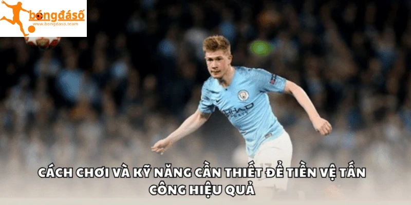 Cách chơi và kỹ năng cần thiết để tiền vệ tấn công hiệu quả